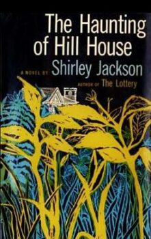 image of the front cover of The Haunting of Hillhouse by Shirley Jackson. The title is in white font on a black background while the white outline of a Victorian style hoise appears behind stylized green ferns and yellow leaved plants.; giving a feeling that the house is abandoned and overgrown