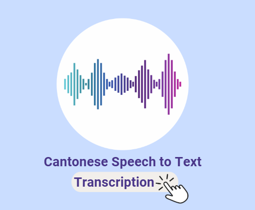 Cantonese Speech to Text          Transcription